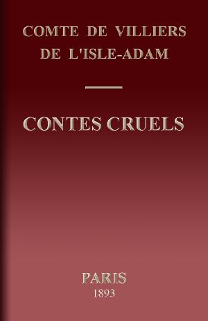 [Gutenberg 62874] • Contes cruels